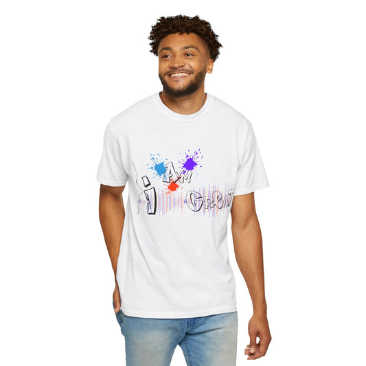 Unisex Garment-Dyed T-Shirt - "I Am Great" Graffiti Style